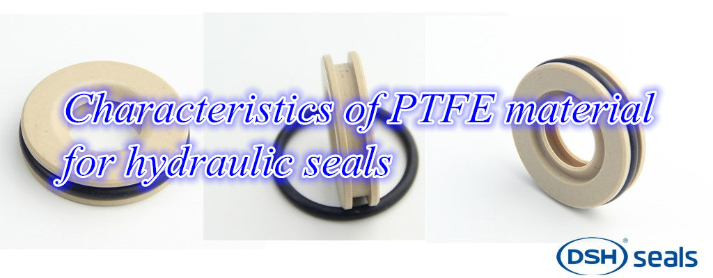 Characteristics of PTFE material for hydraulic seals-2